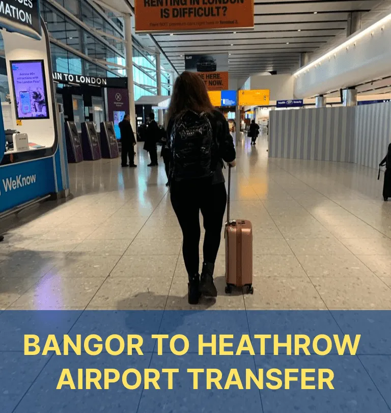 Bangor to Heathrow Airport