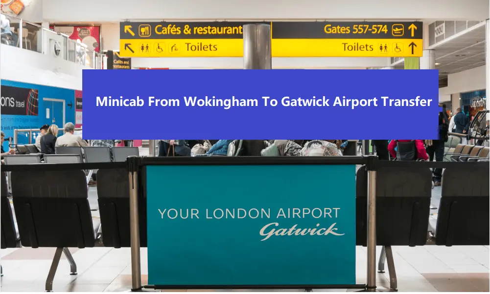 Taxi from Wokingham to Gatwick Airport